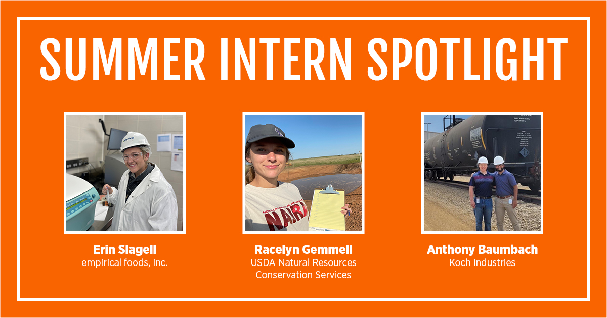 Summer Intern Spotlight: Erin Slagell, empirical foods, inc., Racelyn Gemmell, USDA Natural Resources Conservation Services; and Anthony Baumbach, Koch Industries